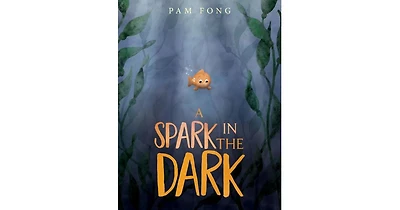 A Spark in the Dark by Pam Fong