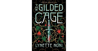 The Gilded Cage (Prison Healer Series #2) by Lynette Noni