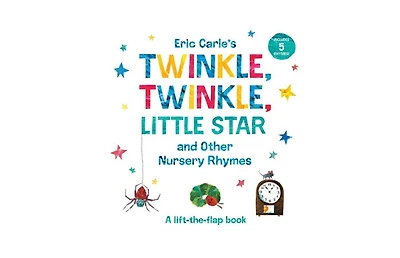 Eric Carle's Twinkle, Twinkle, Little Star and Other Nursery Rhymes- A Lift-the-Flap Book by Eric Carle