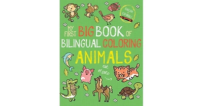 My First Big Book of Bilingual Coloring Animals- Spanish by Little Bee Books