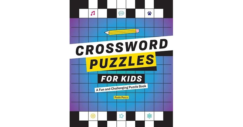 Crossword Puzzles for Kids- A Fun and Challenging Puzzle Book by Paolo Pasco