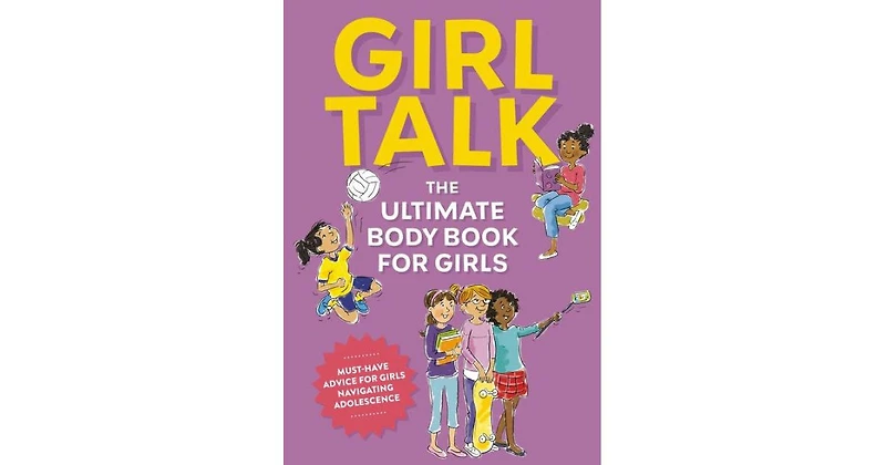 Girl Talk- The Ultimate Body Puberty Book for Girls by Editors of Cider Mill Press
