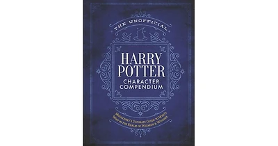 The Unofficial Harry Potter Character Compendium- MuggleNet's Ultimate Guide to Who's Who in the Realm of Wizards and Witches by MuggleNet