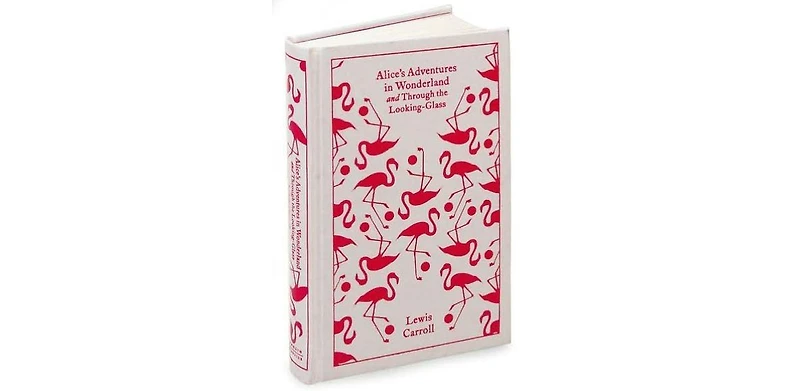 Alice's Adventures in Wonderland and Through the Looking Glass by Lewis Carroll