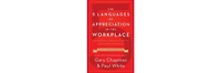 The 5 Languages of Appreciation in the Workplace- Empowering Organizations by Encouraging People by Gary Chapman