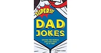 Super Dad Jokes- Saving the World, One Bad Joke at a Time by Jimmy Niro