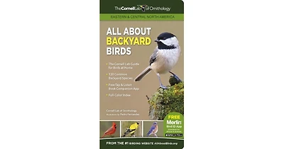 All About Backyard Birds- Eastern & Central North America by Cornell Lab of Ornithology