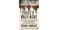 Hell's Half-Acre- The Untold Story of the Benders, a Serial Killer Family on the American Frontier by Susan Jonusas