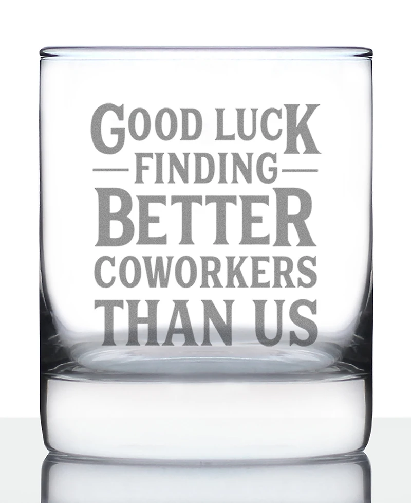 Bevvee Good Luck Finding Better Coworkers than us Coworkers Leaving Gifts Whiskey Rocks Glass, 10 oz