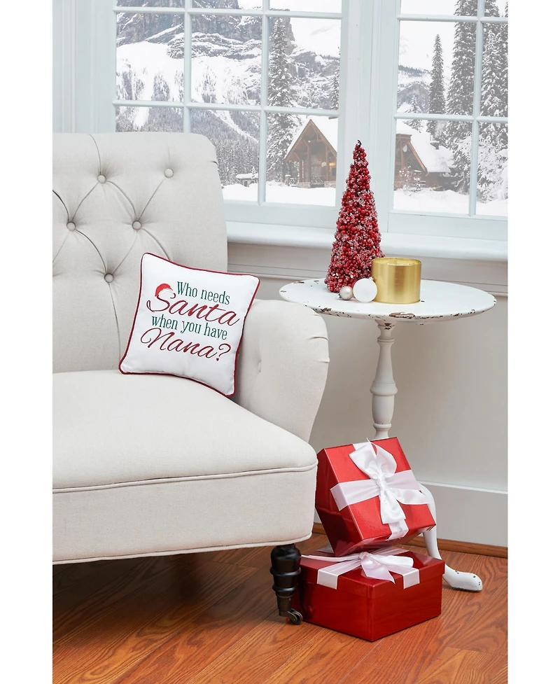 C&F Home 10" x 10" "Who Needs Santa When You Have Nana?" Holiday Sentiment Embroidered Decoration Petite Accent Christmas Pillow