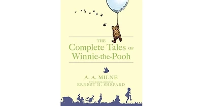 The Complete Tales of Winnie-the-Pooh by A. A. Milne