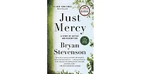 Just Mercy- A Story of Justice and Redemption by Bryan Stevenson