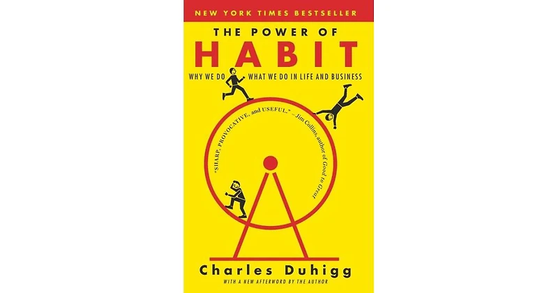 The Power of Habit- Why We Do What We Do in Life And Business by Charles Duhigg