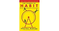 The Power of Habit- Why We Do What We Do in Life And Business by Charles Duhigg
