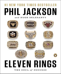 Eleven Rings- The Soul of Success by Phil Jackson