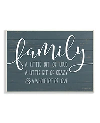 Stupell Industries Family Loud Crazy Love Wall Plaque Art, 12.5" x 18.5"