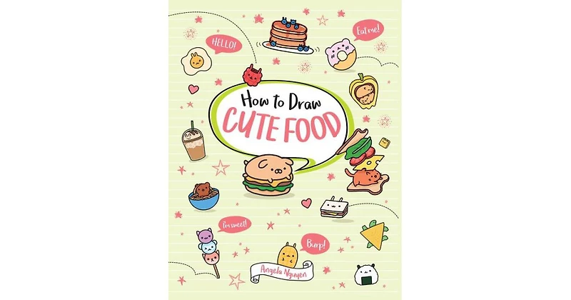 How to Draw Cute Food by Angela Nguyen