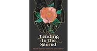 Tending to the Sacred