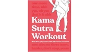 Kama Sutra Workout- Work Hard, Play Harder with 300 Sensual Sexercises by Dk