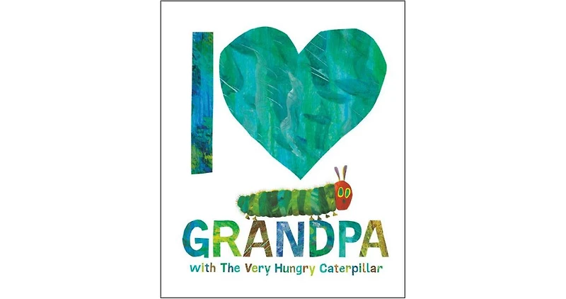 I Love Grandpa with The Very Hungry Caterpillar by Eric Carle