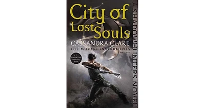 City of Lost Souls (The Mortal Instruments Series #5) by Cassandra Clare