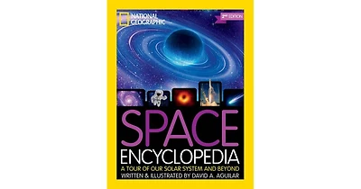 Space Encyclopedia- A Tour of Our Solar System and Beyond by National Geographic Kids