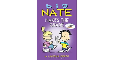Big Nate Makes the Grade by Lincoln Peirce