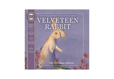 The Velveteen Rabbit Heirloom Edition- The Classic Edition Hardcover with Audio Cd Narrated by Jeff Bridges by Margery Williams