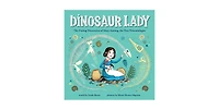 Dinosaur Lady- The Daring Discoveries of Mary Anning, the First Paleontologist by Linda Skeers
