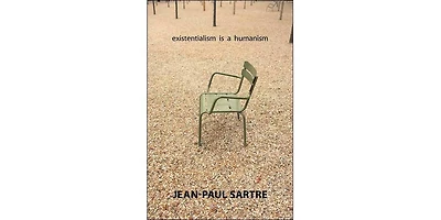 Existentialism Is a Humanism by Jean-Paul Sartre