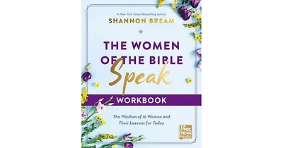The Women of the Bible Speak Workbook- The Wisdom of 16 Women and Their Lessons for Today by Shannon Bream