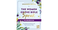 The Women of the Bible Speak Workbook- The Wisdom of 16 Women and Their Lessons for Today by Shannon Bream