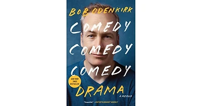 Comedy Comedy Comedy Drama- A Memoir by Bob Odenkirk
