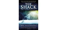 The Shack- Where Tragedy Confronts Eternity by William Paul Young