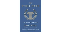 The Stoic Path- The Golden Sayings by Epictetus