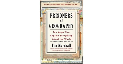 Prisoners of Geography- Ten Maps That Explain Everything About the World by Tim Marshall
