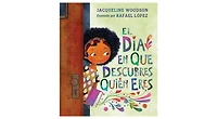 El dia en que descubres quien eres by Jacqueline Woodson