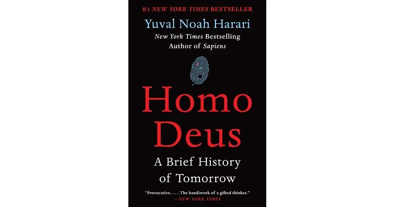 Homo Deus- A Brief History of Tomorrow by Yuval Noah Harari