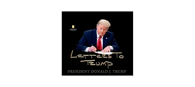 Letters to Trump by Donald J. Trump