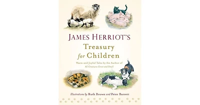 James Herriot's Treasury for Children- Warm and Joyful Tales by the Author of All Creatures Great and Small by James Herriot