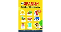 My Spanish Sticker Dictionary- Over 200 everyday words in colorful sticker scenes by Catherine Bruzzone