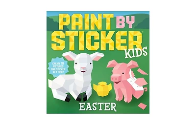Paint by Sticker Kids- Easter- Create 10 Pictures One Sticker At A Time by Workman Publishing