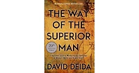The Way of The Superior Man- A Spiritual Guide To Mastering The Challenges of Women, Work, and Sexual Desire 20Th Anniversary Edition by David Deida