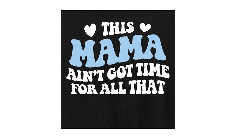 Hybrid Apparel This Mama Aint Got Time Plus Graphic T-Shirt