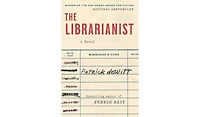 Barnes & Noble The Librarianist: A Novel by Patrick deWitt