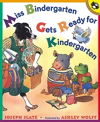 Miss Bindergarten Gets Ready for Kindergarten by Joseph Slate
