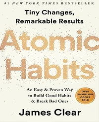 Atomic Habits: An Easy & Proven Way to Build Good Habits & Break Bad Ones by James Clear