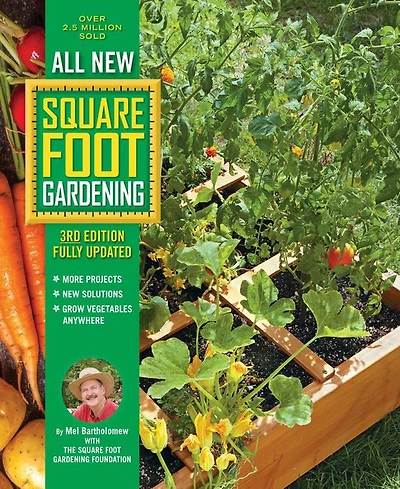 All New Square Foot Gardening, 3rd Edition, Fully Updated- More Projects - New Solutions