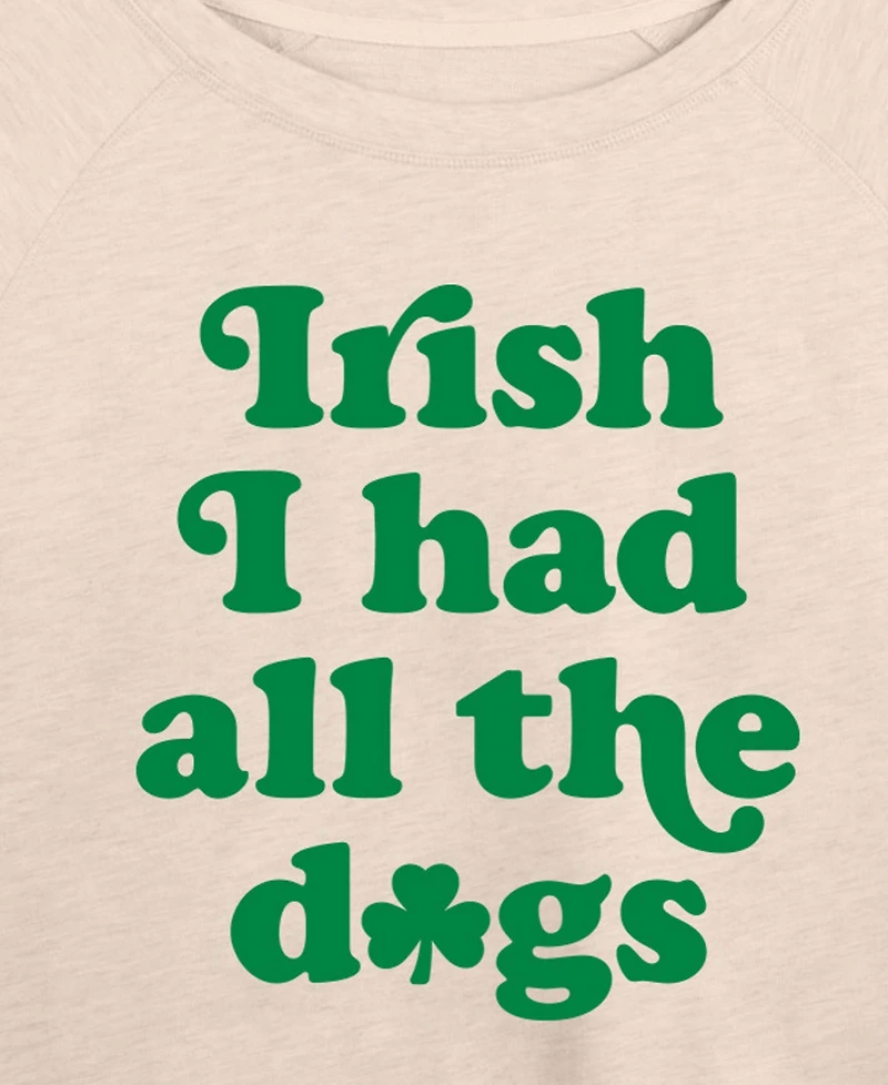 Hybrid Apparel Plus Instant Message St. Patrick's Day Irish I Had All The Dogs French Terry Graphic Crewneck T-Shirt