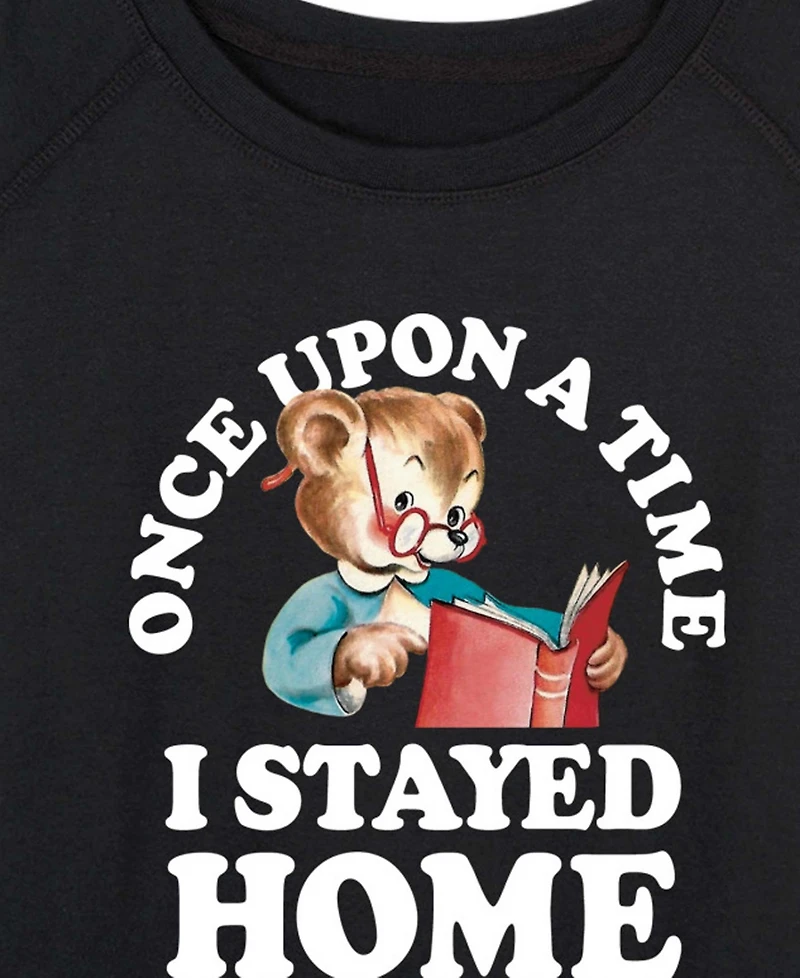 Hybrid Apparel Plus Instant Message Once Upon Time Stayed Home French Terry Long-Sleeve T-shirt